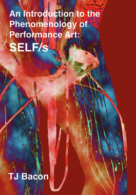 An Introduction to the Phenomenology of Performance Art is out in paperback!